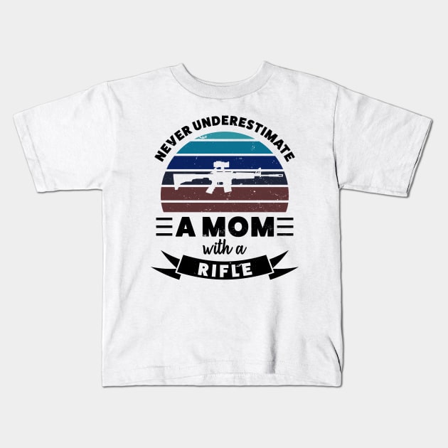 Mom with a Rifle Funny Gun Gift Mom Women Kids T-Shirt by qwertydesigns